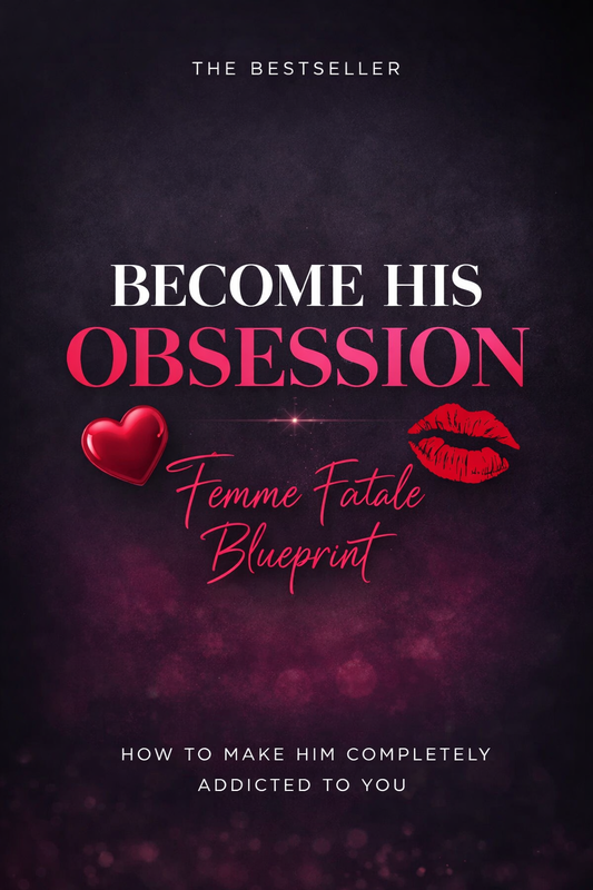 Unleash Your Femme Fatale Power Psychological Secrets That Make Him Want Only You